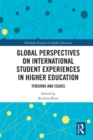 Global Perspectives on International Student Experiences in Higher Education : Tensions and Issues - eBook