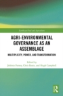 Agri-environmental Governance as an Assemblage : Multiplicity, Power, and Transformation - eBook