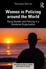 Women in Policing around the World : Doing Gender and Policing in a Gendered Organization - eBook
