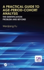 A Practical Guide to Age-Period-Cohort Analysis : The Identification Problem and Beyond - eBook
