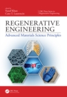 Regenerative Engineering : Advanced Materials Science Principles - eBook