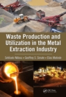 Waste Production and Utilization in the Metal Extraction Industry - eBook