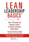 Lean Leadership BASICS : How to Develop and Empower Leaders to Sustain Continuous Improvement - eBook