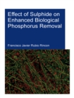 Effect of Sulphide on Enhanced Biological Phosphorus Removal - eBook