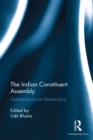 The Indian Constituent Assembly : Deliberations on Democracy - eBook
