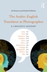 The Arabic-English Translator as Photographer : A Linguistic Account - eBook