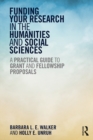 Funding Your Research in the Humanities and Social Sciences : A Practical Guide to Grant and Fellowship Proposals - eBook