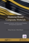 Elastomer-Based Composite Materials : Mechanical, Dynamic and Microwave Properties, and Engineering Applications - eBook