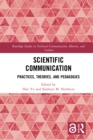 Scientific Communication : Practices, Theories, and Pedagogies - eBook