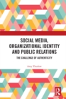 Social Media, Organizational Identity and Public Relations : The Challenge of Authenticity - eBook