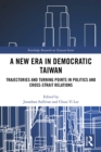 A New Era in Democratic Taiwan : Trajectories and Turning Points in Politics and Cross-Strait Relations - eBook