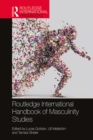 Routledge International Handbook of Masculinity Studies - eBook