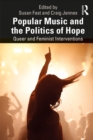 Popular Music and the Politics of Hope : Queer and Feminist Interventions - eBook