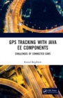GPS Tracking with Java EE Components : Challenges of Connected Cars - eBook