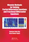 Wavelet Methods for Solving Partial Differential Equations and Fractional Differential Equations - eBook