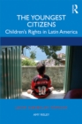 The Youngest Citizens : Children's Rights in Latin America - eBook