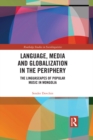 Language, Media and Globalization in the Periphery : The Linguascapes of Popular Music in Mongolia - eBook