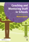 Coaching and Mentoring Staff in Schools : A Practical Guide - eBook