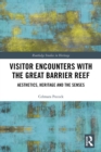 Visitor Encounters with the Great Barrier Reef : Aesthetics, Heritage, and the Senses - eBook