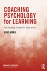 Coaching Psychology for Learning : Facilitating Growth in Education - eBook