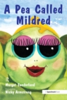 A Pea Called Mildred : A Story to Help Children Pursue Their Hopes and Dreams - eBook