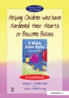 Helping Children who have hardened their hearts or become bullies : A Guidebook - eBook
