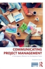 Communicating Project Management : A Participatory Rhetoric for Development Teams - eBook