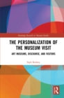 The Personalization of the Museum Visit : Art Museums, Discourse, and Visitors - eBook