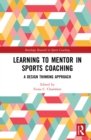 Learning to Mentor in Sports Coaching : A Design Thinking Approach - eBook