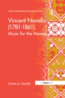 Vincent Novello (1781-1861) : Music for the Masses - eBook