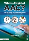 Who's Afraid of AAC? : The UK Guide to Augmentative and Alternative Communication - eBook