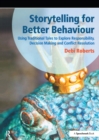 Storytelling for Better Behaviour : Using Traditional Tales to Explore Responsibility, Decision Making and Conflict Resolution - eBook