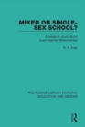 Mixed or Single-sex School? : A Research Study in Pupil-Teacher Relationships - eBook