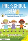 Pre-School Start : Targeted Intervention for Language Ages 3 and 4 (Reception -1) - eBook