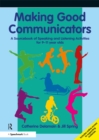 Making Good Communicators : A Sourcebook of Speaking and Listening Activities for 9-11 Year Olds - eBook