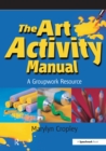 The Art Activity Manual : A Groupwork Resource - eBook