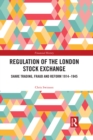 Regulation of the London Stock Exchange : Share Trading, Fraud and Reform 1914-1945 - eBook