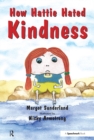 How Hattie Hated Kindness : A Story for Children Locked in Rage of Hate - eBook