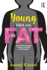 YoungGiftedandFat : An Autoethnography of Size, Sexuality, and Privilege - eBook