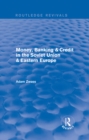 Revival: Money, Banking & Credit in the soviet union & eastern europe (1979) - eBook