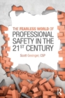 The Fearless World of Professional Safety in the 21st Century - eBook