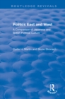 Politics East and West: A Comparison of Japanese and British Political Culture : A Comparison of Japanese and British Political Culture - eBook