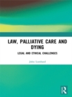 Law, Palliative Care and Dying : Legal and Ethical Challenges - eBook