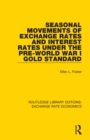 Seasonal Movements of Exchange Rates and Interest Rates Under the Pre-World War I Gold Standard - eBook