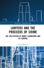 Lawyers and the Proceeds of Crime : The Facilitation of Money Laundering and its Control - eBook