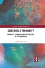 Queering Femininity : Sexuality, Feminism and the Politics of Presentation - eBook