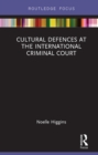 Cultural Defences at the International Criminal Court - eBook