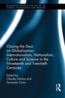 Closing the Door on Globalization: Internationalism, Nationalism, Culture and Science in the Nineteenth and Twentieth Centuries - eBook
