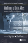 Machining of Light Alloys : Aluminum, Titanium, and Magnesium - eBook