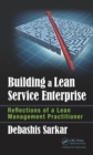 Building a Lean Service Enterprise : Reflections of a Lean Management Practitioner - eBook